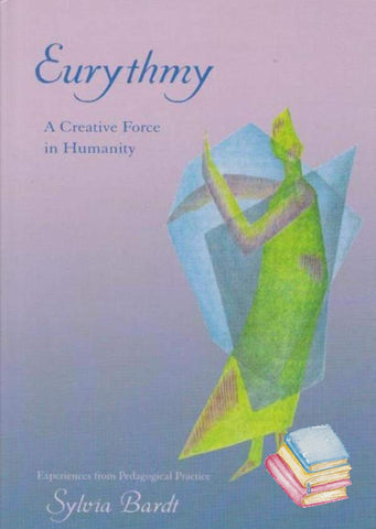 Eurythmy: A Creative Force in Humanity