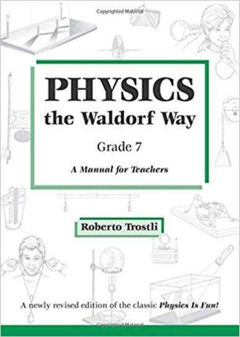 Physics the Waldorf Way - Grade 7