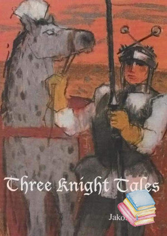 Three Knight Tales