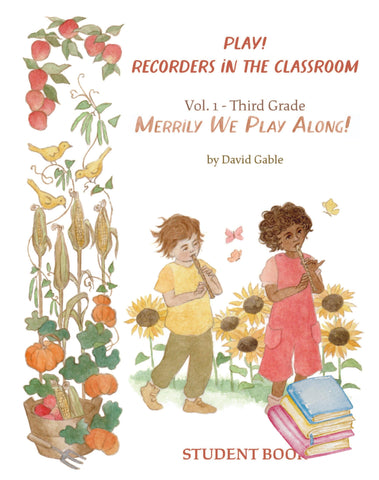 Play! Recorders in the Classroom Vol. 1 - Grade 3 Student