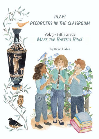 Play! Recorders in the Classroom Vol. 3 - Fifth-Grade Student