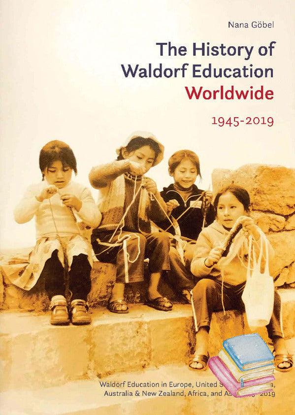 The History of Waldorf Education Worldwide - Volume II | Waldorf Publications