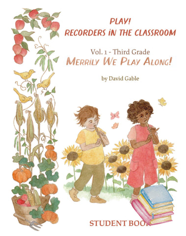 Play! Recorders in the Classroom Vol. 1 - Grade 3 Student