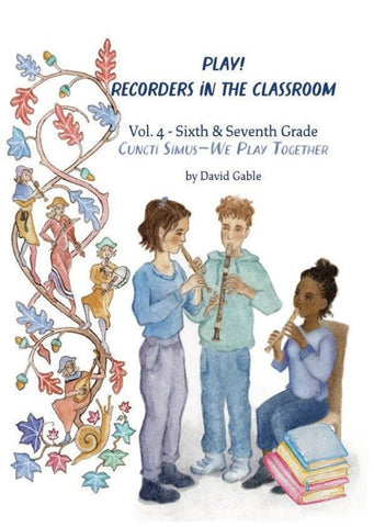 Play! Recorders in the Classroom Vol. 4 - Grade 6 Student
