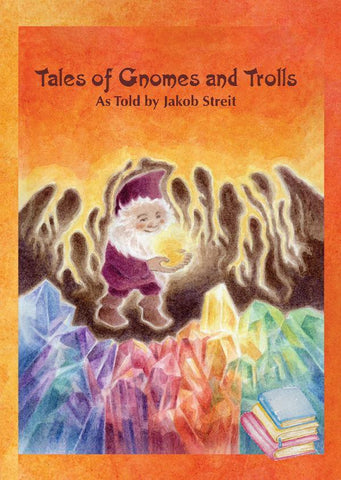Tales of Gnomes and Trolls