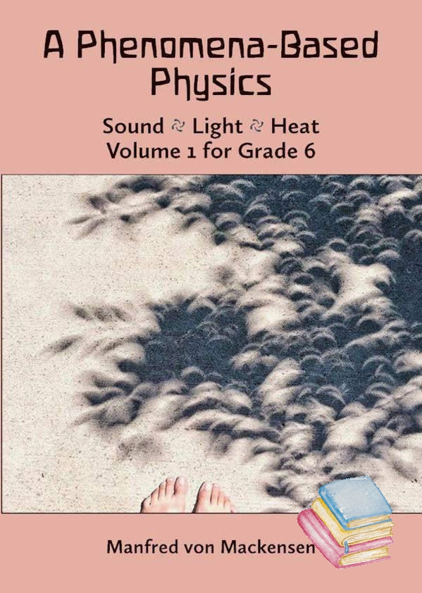 A Phenomena Based Physics Vol 1 Grade 6 | Waldorf Publications