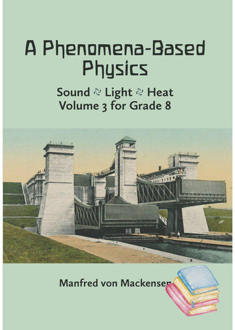 A Phenomena Based Physics Vol 3 Grade 8
