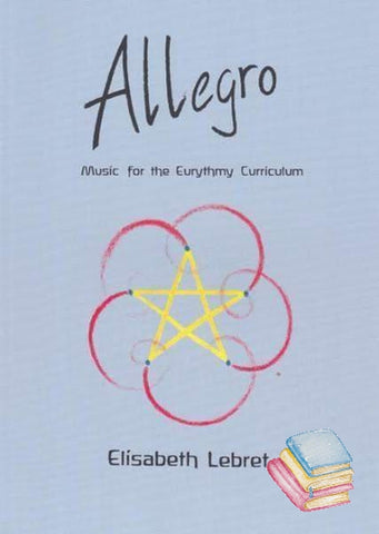 Allegro - Music for the Eurythmy Curriculum