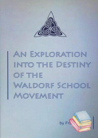 An Exploration into the Destiny of the Waldorf School Movement