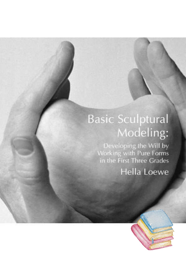 Basic Sculptural Modeling | Waldorf Publications