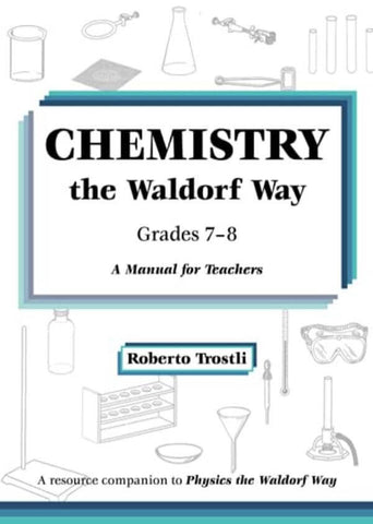 Chemistry the Waldorf Way Grades 7-8