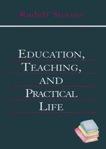 Education, Teaching and Practical Life