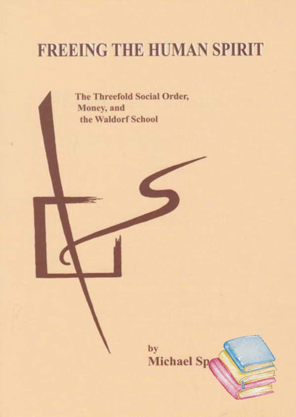 Freeing The Human Spirit | Waldorf Publications