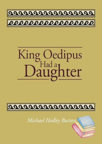 King Oedipus had a Daughter - Class Set of 10