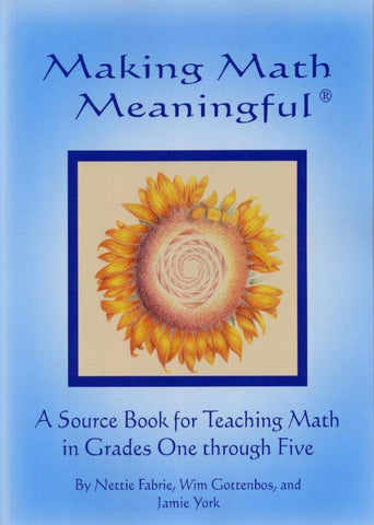 Making Math Meaningful - A Source Book for Teaching Grades 1-5