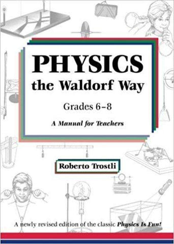 Physics the Waldorf Way - Grades 6-8