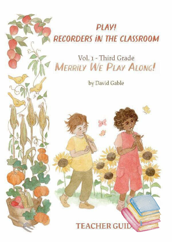 Play! Recorders in the Classroom Vol. 1 - Grade 3 Teacher | Waldorf Publications