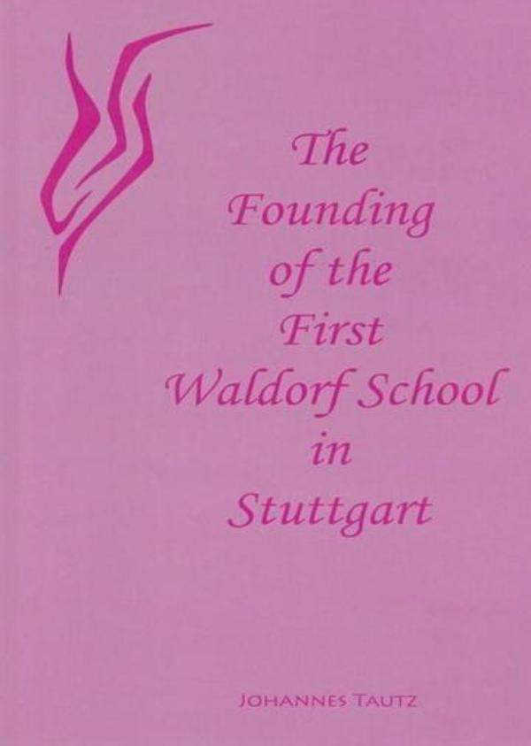 The Founding of the First Waldorf School | Waldorf Publications