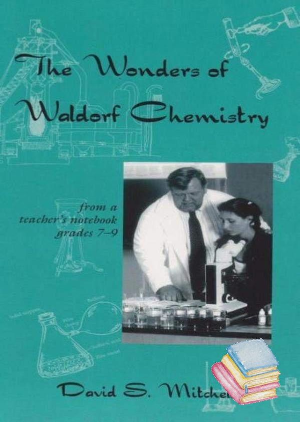The Wonders of Waldorf Chemistry | Waldorf Publications