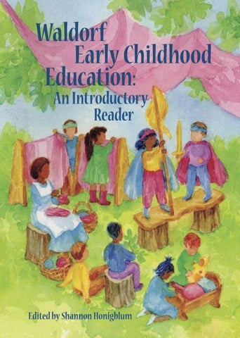 Waldorf Early Childhood Education: An Introductory Reader