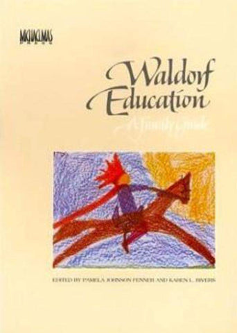 Waldorf Education: A Family Guide