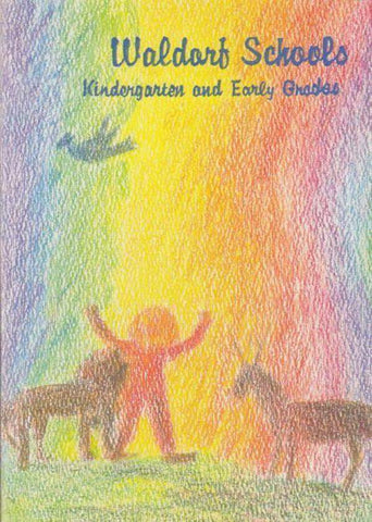 Waldorf Schools Kindergarten and the Early Grades