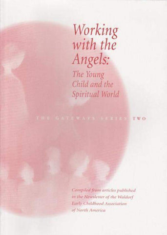 Working with the Angels: The Young Child and the Spiritual World