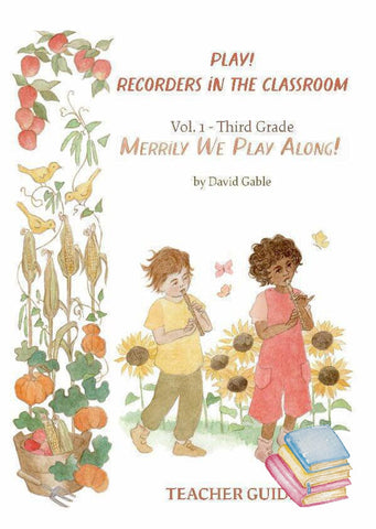 Play! Recorders in the Classroom Vol. 1 - Grade 3 Teacher